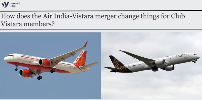 The Air India-Vistara merger makes it more accessible and rich for Club Vistara members in 2024