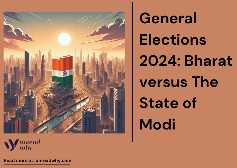 General Elections 2024: Bharat versus The State of Modi