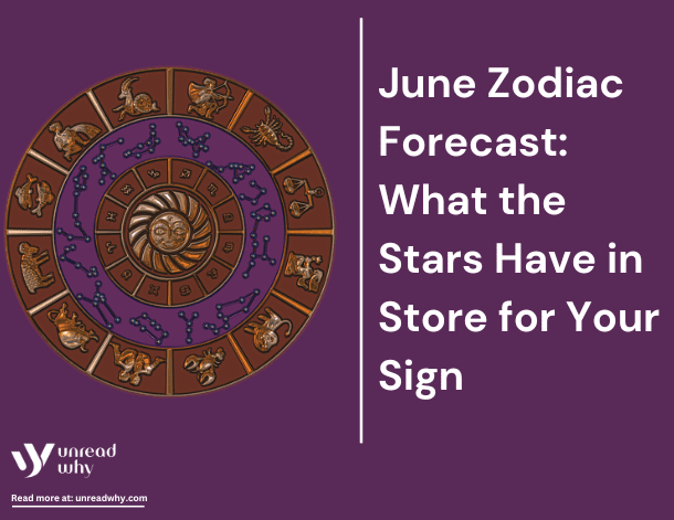 June Zodiac Forecast What the Stars Have in Store for Your Sign (1)