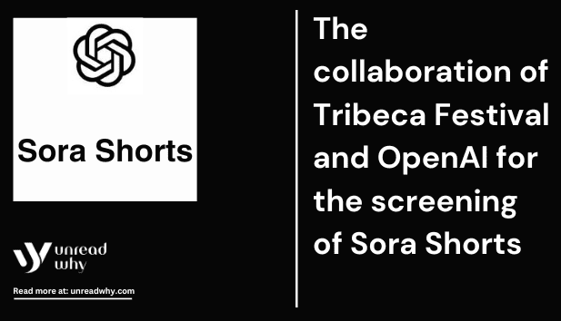 The collaboration of Tribeca Festival and OpenAI for the screening of Sora Shorts (1)