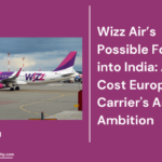 Wizz Air’s Possible Foray into India