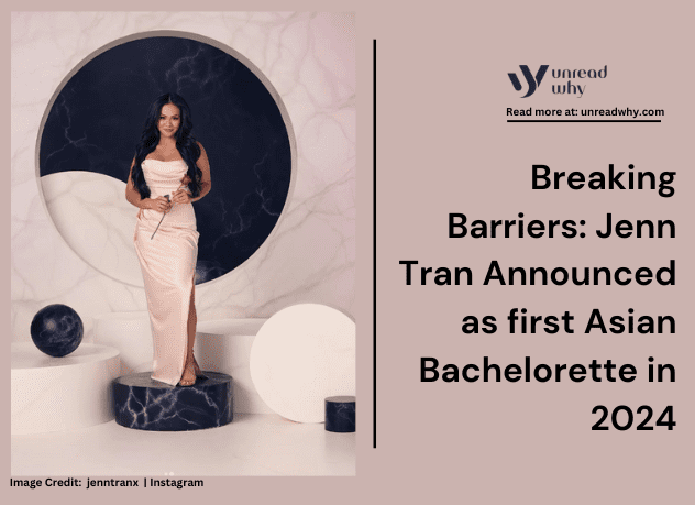 First Asian Bachelorette in 2024: Jenn Tran Amazes