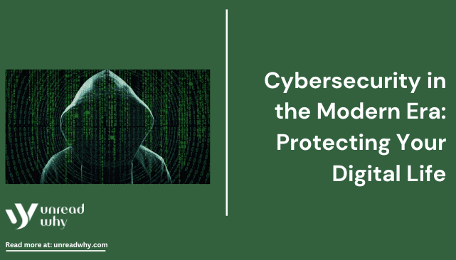 Cybersecurity in the Modern Era