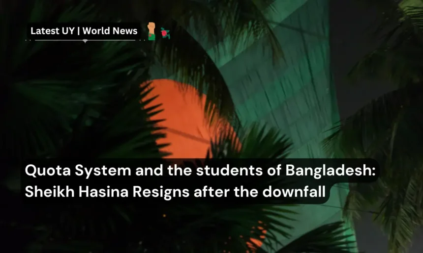 Quota System and the students of Bangladesh Sheikh Hasina Resigns after the downfall