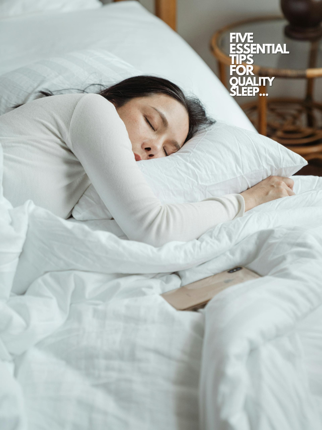 Five Essential Tips For Getting Quality Sleep